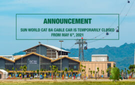 SUN WORLD CAT BA CABLE CAR IS TEMPORARILY CLOSED FROM MAY 6th, 2021