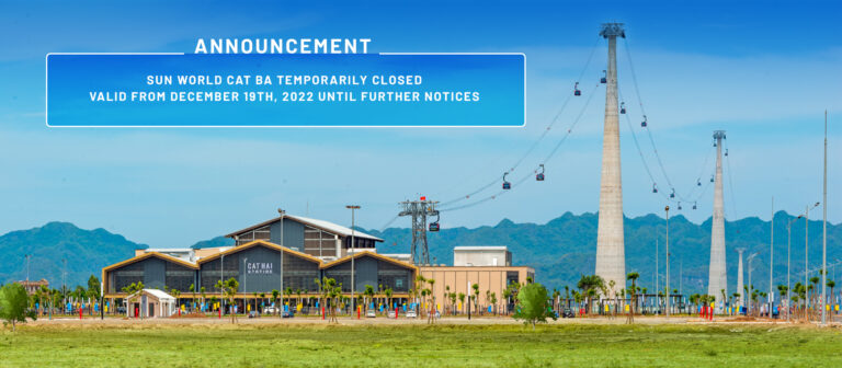 ANNOUNCEMENT: SUN WORLD CAT BA TEMPORARILY CLOSED FROM DECEMBER 19TH 2022
